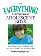Image of everything guide to raising adolescent boys an essential guide to bringing
