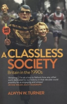 Image of A Classless Society by Alwyn W. Turner Paperback