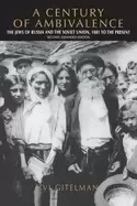 Image of century of ambivalence second expanded edition the jews of russia and the s