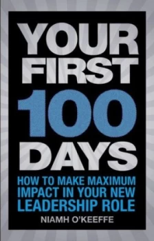 Image of Your First 100 Days by Niamh Okeeffe Paperback