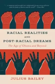 Image of Racial Realities and Post-Racial Dreams : The Age of Obama and Beyond