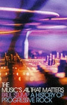 Image of Musics All That Matters by Paul Stump Paperback