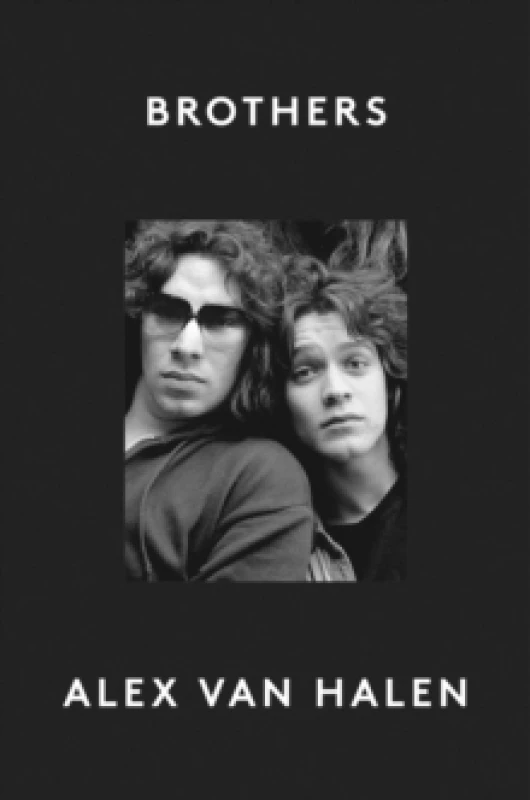 Image of Brothers. Hardback. By Alex Van Halen Books