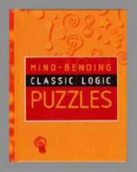 Image of Mind-Bending Classic Logic Puzzles Book