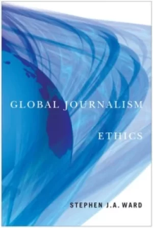 Image of Global journalism ethics by Stephen J. A Ward