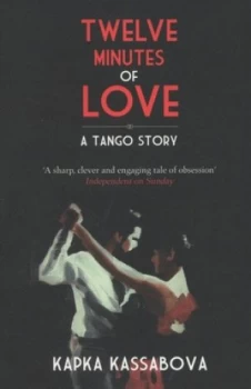 Image of Twelve Minutes of Love by Kapka Kassabova Book