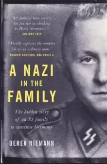 Image of A Nazi in the Family : The hidden story of an SS family in wartime Germany