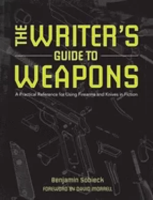 Image of writers guide to weapons a practical reference for using firearms and knive
