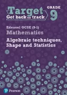 Image of Target Grade 9 Edexcel GCSE (9-1) Mathematics Algebraic techniques, Shape and Statistics Workbook