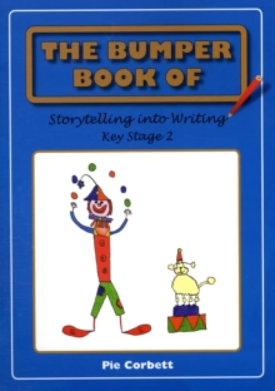 Image of The Bumper Book of Storytelling into Writing. Key Stage 2 by Pie Corbett Paperback