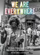 Image of we are everywhere protest power and pride in the history of queer liberati