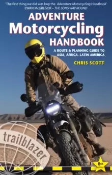 Image of Adventure Motorcycling Handbook: A Route & Planning Guide - Asia, Africa & Latin America