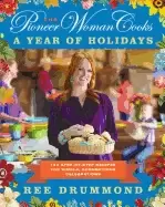 Image of pioneer woman cooks a year of holidays 140 step by step recipes for simple