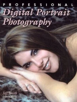 Image of Professional Digital Portrait Photography by Jeff Smith Paperback