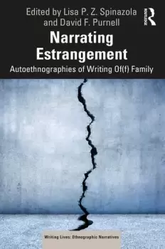 Image of Narrating Estrangement Autoethnographies of Writing Of(f) Family