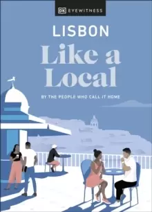 Image of Lisbon Like a Local : By the People Who Call It Home