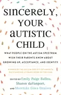 Image of sincerely your autistic child what people on the autism spectrum wish their