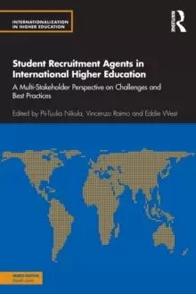 Image of Student Recruitment Agents in International Higher Education : A Multi-Stakeholder Perspective on Challenges and Best Practices