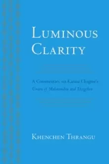 Image of Luminous Clarity : A Commentary on Karma Chagme's Union of Mahamudra and Dzogchen