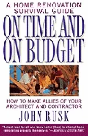 Image of on time and on budget a home renovation survival guide