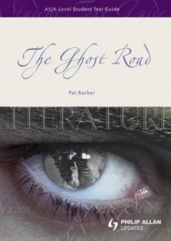 Image of The Ghost Road Pat Barker. As/a-Level Student Text Guide by David Ames Paperback