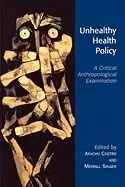 Image of unhealthy health policy a critical anthropological examination