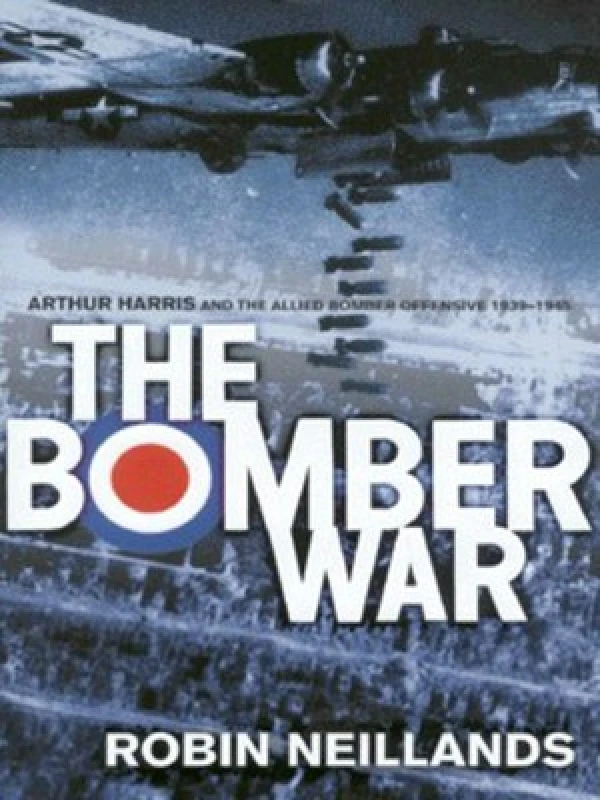 Image of The Bomber War by Robin Neillands Hardback
