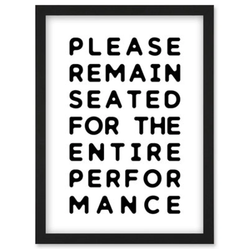 Image of Artery8 Funny Toilet Wall Art Please Remain Seated Entire Performance Bathroom Sign Decor Wall Art Print - A4 Size