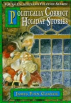 Image of Politically Correct Holiday Stories by James Finn Garner Paperback