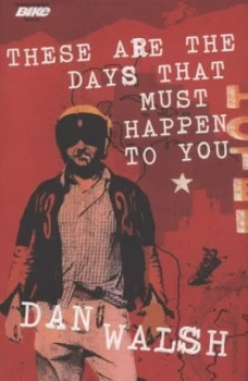 Image of These Are the Days That Must Happen to You - by Dan Walsh Hardback