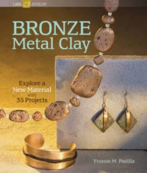 Image of Bronze Metal Clay by Yvonne M. Padilla Paperback