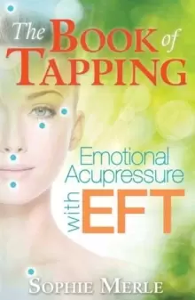 Image of The Book of Tapping : Emotional Acupressure with EFT