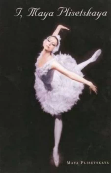 Image of I Maya Plisetskaya by Maya Plisetskaya Hardback