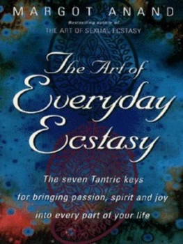 Image of The Art of Everyday Ecstasy by Margot Anand Paperback