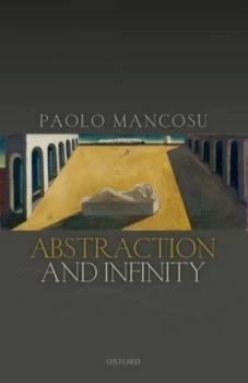 Image of Abstraction and Infinity by Paolo Mancosu Hardback
