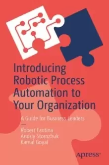 Image of Introducing Robotic Process Automation to Your Organization : A Guide for Business Leaders