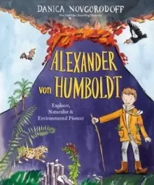 Image of Alexander von Humboldt : Explorer, Naturalist & Environmental Pioneer