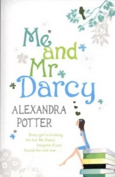 Image of Me and Mr Darcy by Alexandra Potter Paperback