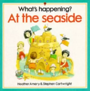 Image of Whats Happening at the Seaside by Heather Amery