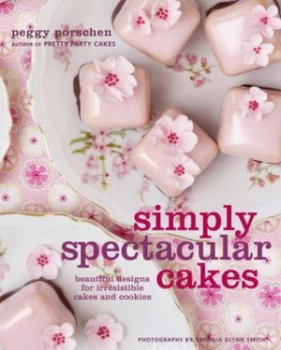 Image of Simply Spectacular Cakes by Peggy Porschen Hardback