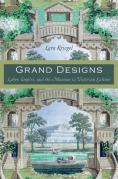 Image of Grand Designs by Lara Kriegel Book