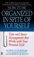Image of how to be organized in spite of yourself time and space management that wor