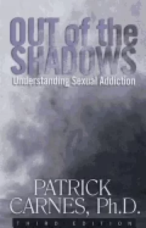 Image of out of the shadows understanding sexual addiction