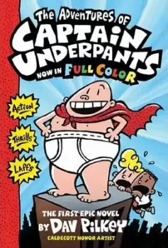 Image of ADVENTURES OF CAPTAIN UNDERPANTS, THE. NOW IN FULL by Pilkey, Dav