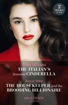 Image of The Italian's Innocent Cinderella / The Housekeeper And The Brooding Billionaire : The Italian's Innocent Cinderella / the Housekeeper and the Broodin