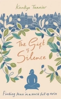 Image of Gift of Silence by Kankyo Tannier Hardback