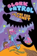 Image of glork patrol book one glork patrol on the bad planet