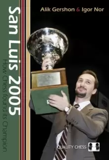 Image of San Luis 2005 : How Chess Found Its Champion