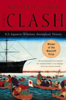 Image of The Clash - Us-Japanese Relations Throughout History by Walter Lafeber Paperback