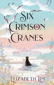 Image of Six Crimson Cranes by Elizabeth Lim